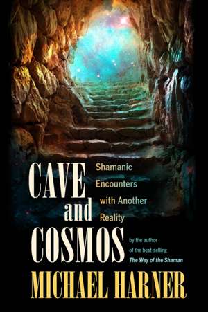 Cave and Cosmos de Michael J. Harner