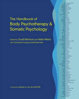 The Handbook of Body Psychotherapy and Somatic Psychology de Gustl Marlock