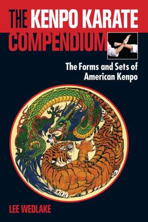 The Kenpo Karate Compendium de Lee Wedlake