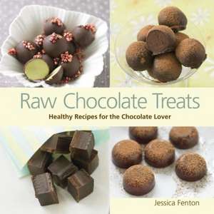 Raw Chocolate Treats: Healthy Recipes for the Chocolate Lover de Jessica Fenton