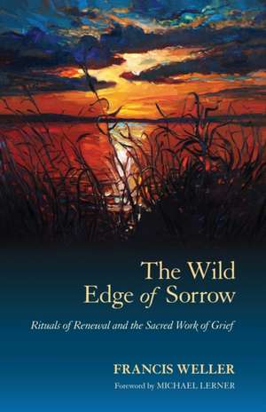 The Wild Edge of Sorrow de Francis Weller