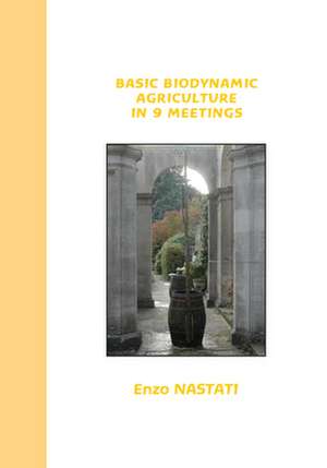 Basic Biodynamic Agriculture in 9 Meetings de Enzo Nastati