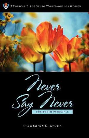 Never Say Never de Catherine G. Swift