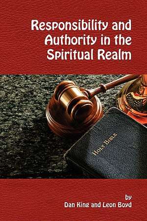 Responsibility and Authority in the Spiritual Realm de Leon Boyd