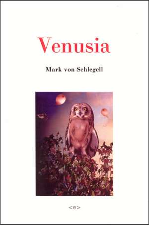 Venusia de Mark Von Schlegell