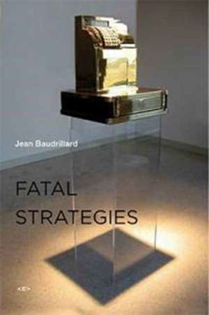 Fatal Strategies de Jean Baudrillard