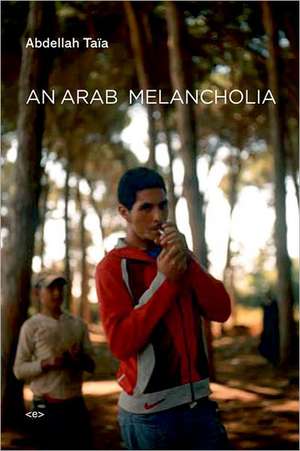 An Arab Melancholia de Abdellah Taïa