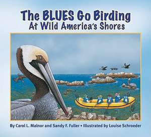 The Blues Go Birding at Wild America's Shores: Meet the Blues de Carol L. Malnor