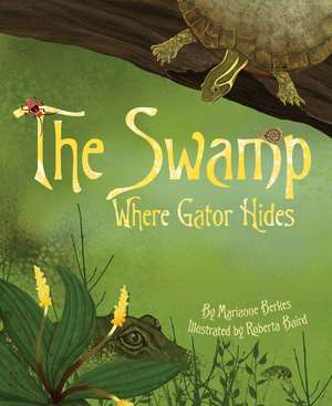 The Swamp Where Gator Hides de Marianne Berkes