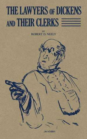 The Lawyers of Dickens and Their Clerks (1936) de Robert D. Neely