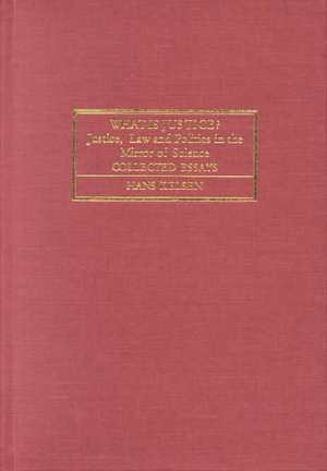 What Is Justice? Justice, Law and Politics in the Mirror of Science de Hans Kelsen