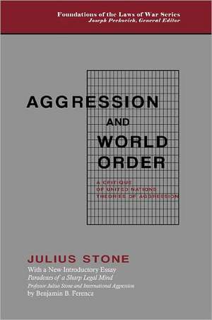 Aggression and World Order de Julius Stone