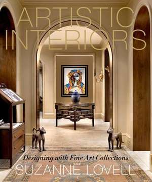 Artistic Interiors: Designing with Fine Art Collections de Suzanne Lovell