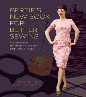 Gertie's New Book for Better Sewing de Gretchen Hirsch