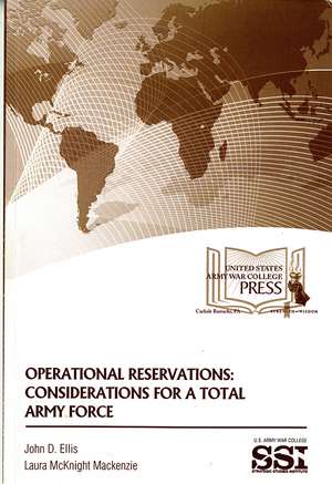 Operational Reservations: Considerations for a Total Army Force de John D. Ellis