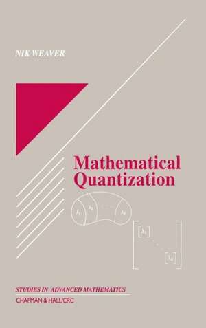 Mathematical Quantization de Nik Weaver