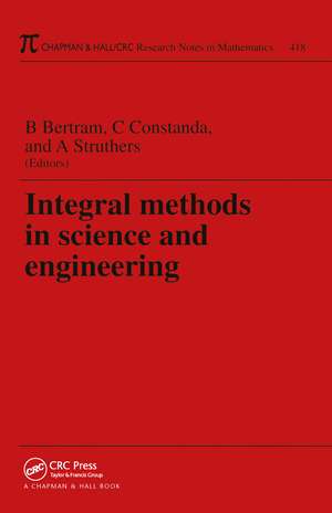 Integral Methods in Science and Engineering de Barbara S Bertram