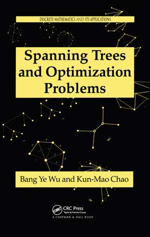 Spanning Trees and Optimization Problems de Bang Ye Wu