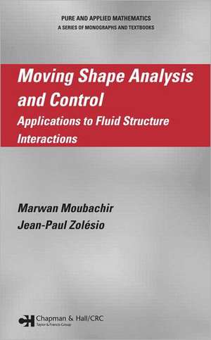 Moving Shape Analysis and Control: Applications to Fluid Structure Interactions de Marwan Moubachir