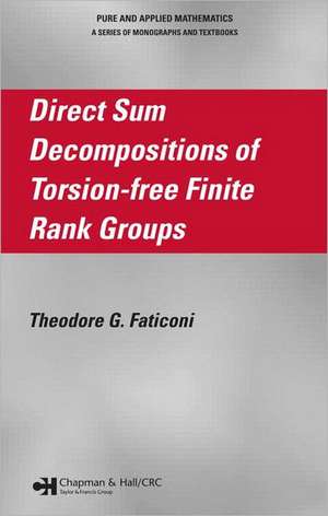 Direct Sum Decompositions of Torsion-Free Finite Rank Groups de Theodore G. Faticoni