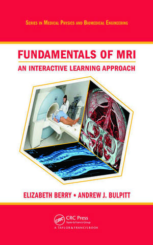 Fundamentals of MRI: An Interactive Learning Approach de Elizabeth Berry