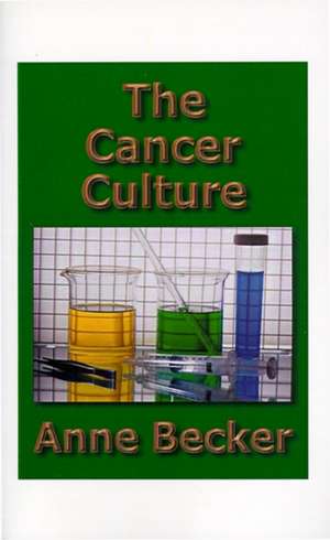 The Cancer Culture de Anne Becker