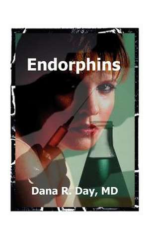 Endorphins de Dana R. Day