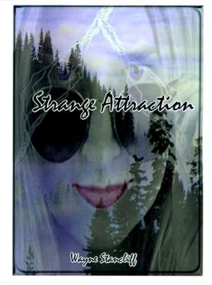 "Strange Attraction" de Wayne Stancliff