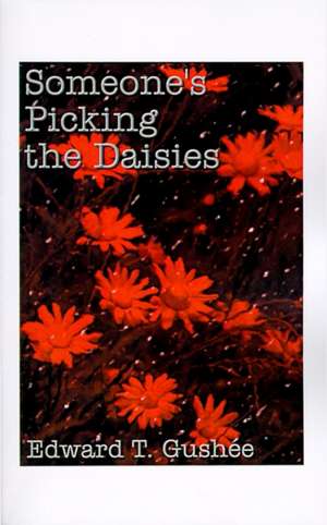 Someone's Picking the Daisies de Edward T. Gushee