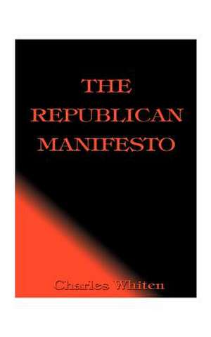 The Republican Manifesto de Charles Whiten