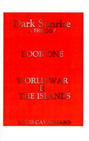 World War II the Islands de Louis A. Cavagnaro