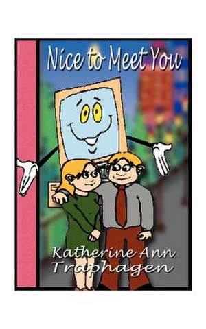 "Nice to Meet You" de Katherine Ann Traphagen