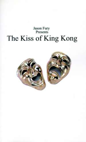 The Kiss of King Kong de Jason Fury