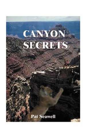 Canyon Secrets de Pat Seawell