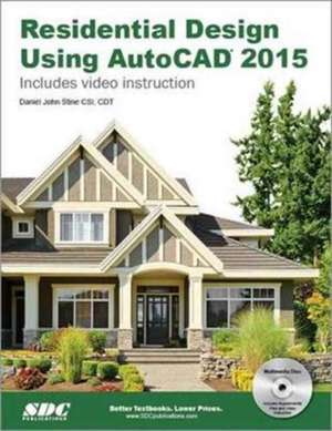 Residential Design Using AutoCAD 2015 de Daniel John Stine