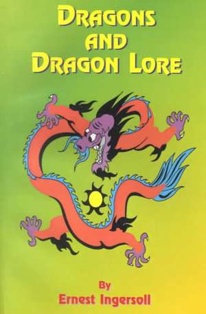 Dragons and Dragon Lore de Paul Tice