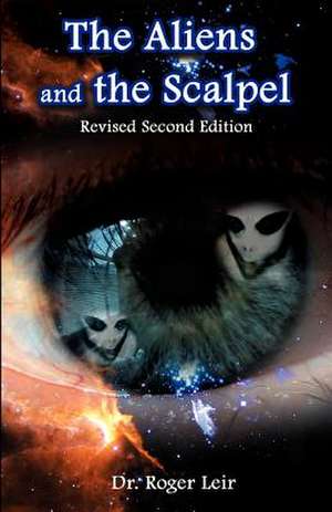 The Aliens and the Scalpel de Roger K. Leir