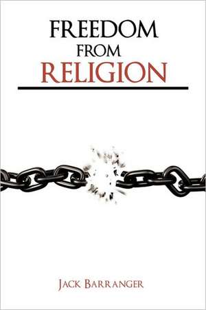 Freedom from Religion de Jack Barranger