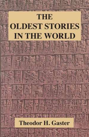 The Oldest Stories in the World de Theodor H. Gaster