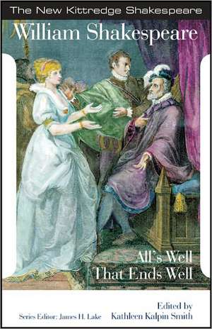 All's Well That Ends Well: The New Kittredge Shakespeare de William Shakespeare