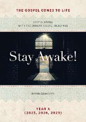 Stay Awake! The Gospels Come to Life de Kevin Saunders