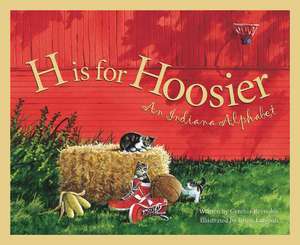 H Is for Hoosier: An Indiana Alphabet de Cynthia Furlong Reynolds