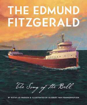 The Edmund Fitzgerald: Song of de Kathy-jo Wargin