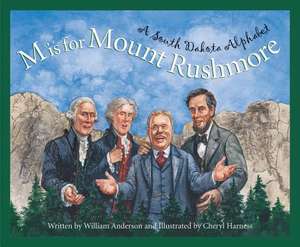 M Is for Mount Rushmore: A South Dakota Alphabet de William Anderson