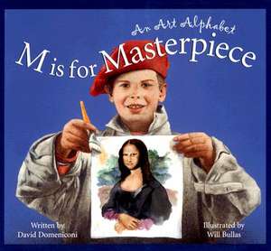 M Is for Masterpiece: An Art Alphabet de David Domeniconi