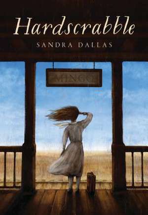 Hardscrabble de Sandra Dallas