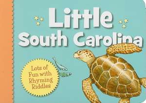 Little South Carolina: Lots of Fun with Rhyming Riddles de Carol Crane