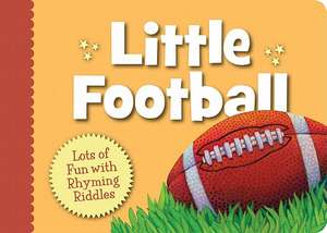 Little Football: Lots of Fun with Rhyming Riddles de Brad Herzog