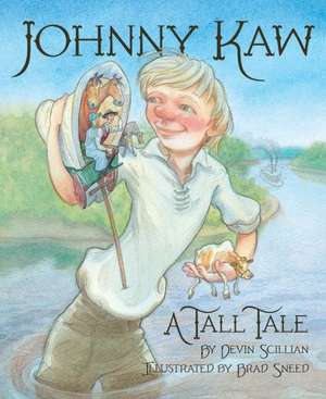 Johnny Kaw: A Tall Tale de Devin Scillian