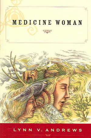 Medicine Woman de Lynn V. Andrews